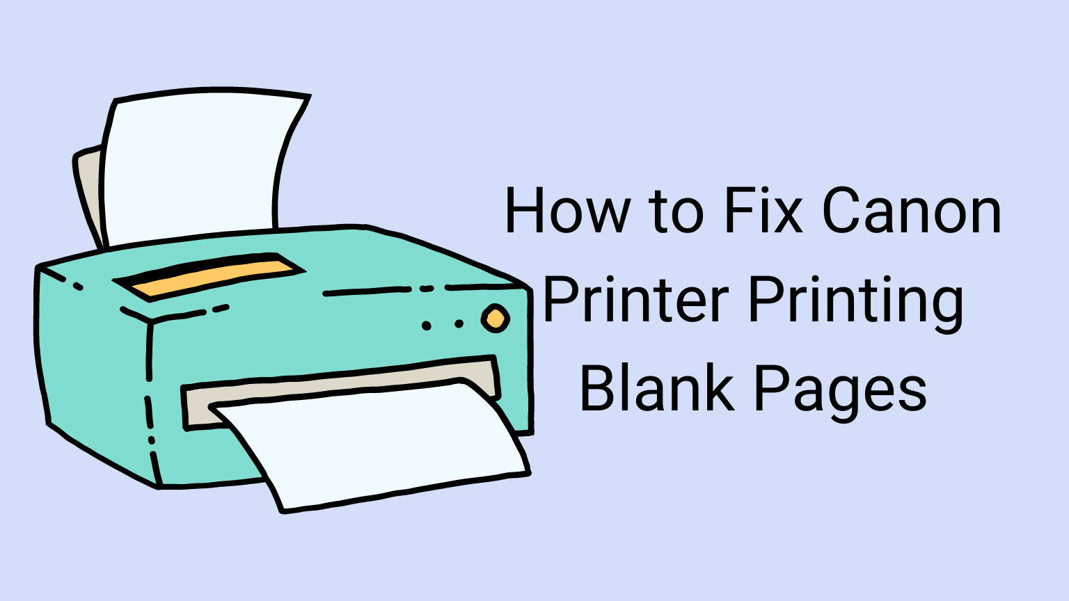 How to Fix Canon Printer Printing Blank Pages