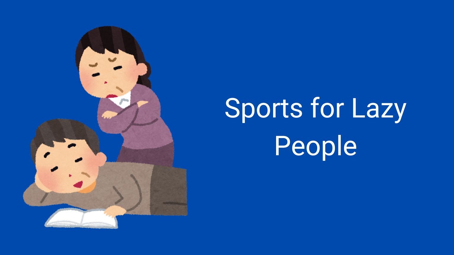 Sports for Lazy People