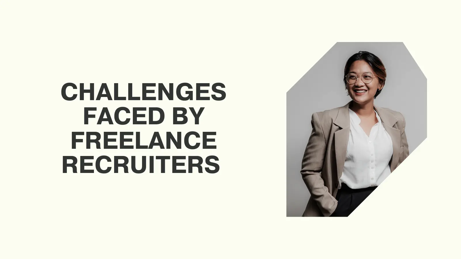 Challenges Faced by Freelance Recruiters