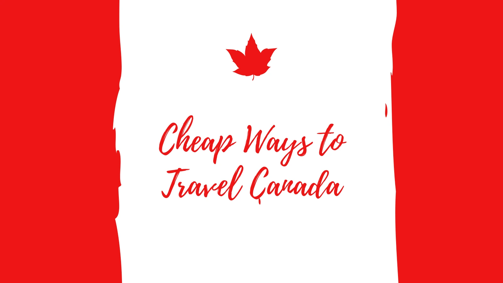 Cheap Ways to Travel Canada