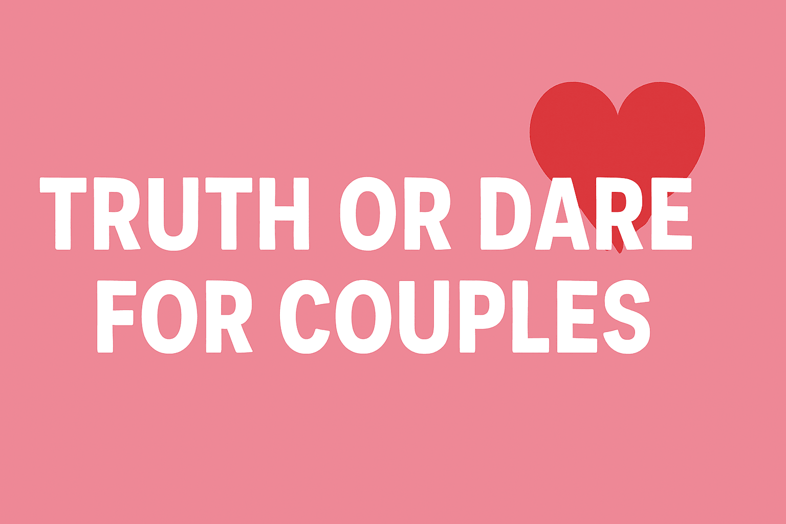 Truth or Dare for Couples